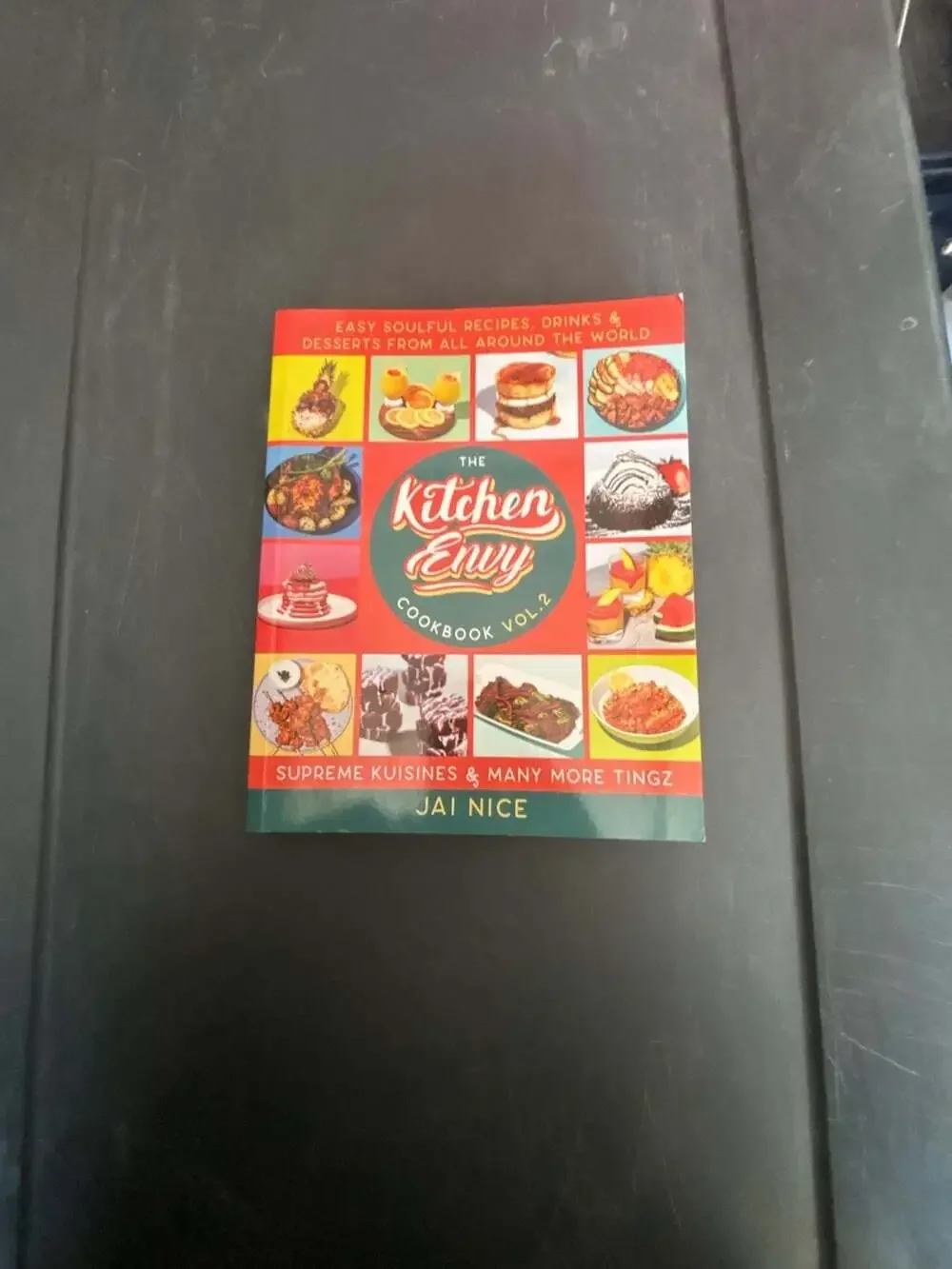 The Kitchen Envy Cookbook Vol. 2: Supreme Kusines & Many More Tingz by Jai Nice